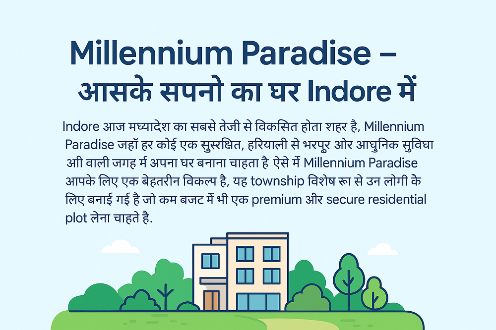 🏡 Millennium Paradise – आपके सपनों का 1 घर Indore में